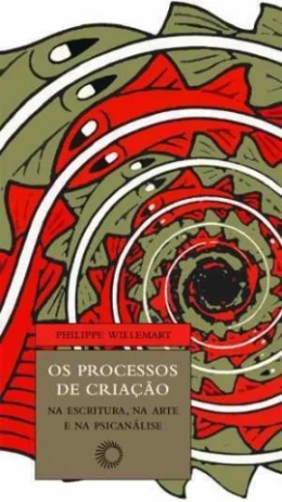 OS PROCESSOS DE CRIAO NA ESCRITURA, NA ARTE E NA PSICANLISE