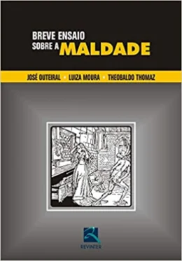BREVE ENSAIO SOBRE A MALDADE