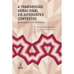 A TRANSMISSO GERACIONAL EM DIFERENTES CONTEXTOS - DA PESQUISA  INTERVENO