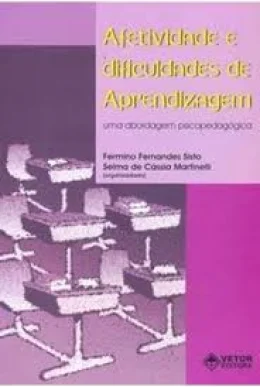 AFETIVIDADE E DIFICULDADES DE APRENDIZAGEM - UMA ABORDAGEM PSICOPEDAGGICA
