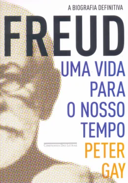 FREUD - UMA VIDA PARA O NOSSO TEMPO