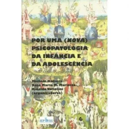 POR UMA (NOVA) PSICOLATOLOGIA DA INFÂNCIA E DA ADOLESCÊNCIA POR UMA (NOVA) PSICOLATOLOGIA DA INFÂNCIA E DA ADOLESCÊNCIA