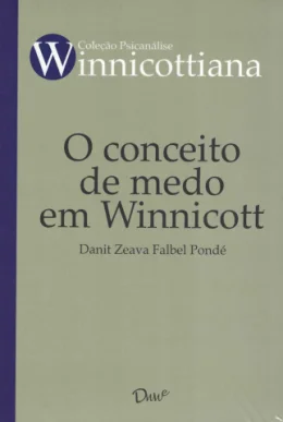 O CONCEITO DE MEDO EM WINNICOTT
