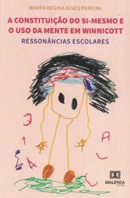 A CONSTITUIO DO SI-MESMO E O USO DA MENTE EM WINNICOTT - RESSONNCIAS ESCOLARES