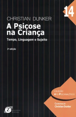 A PSICOSE NA CRIANA - TEMPO, LINGUAGEM E SUJEITO