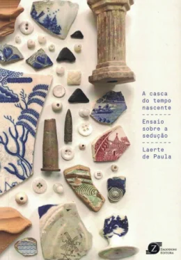 A CASCA DO TEMPO NASCENTE - ENSAIO SOBRE A SEDUO