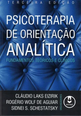 PSICOTERAPIA DE ORIENTAO ANALTICA - FUNDAMENTOS TERICOS E CLNICOS - 3 EDIO