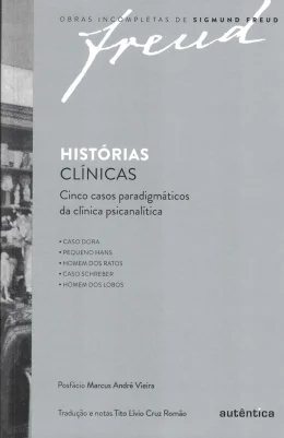 HISTRIAS CLNICAS - CINCO CASOS PARADIGMTICOS DA CLNICA PSICANALTICA