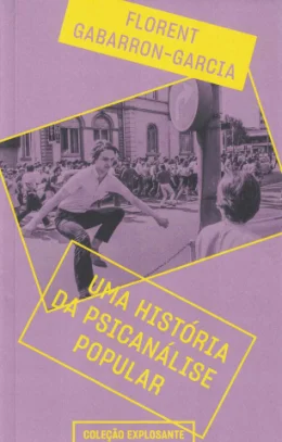 UMA HISTRIA DA PSICANLISE POPULAR