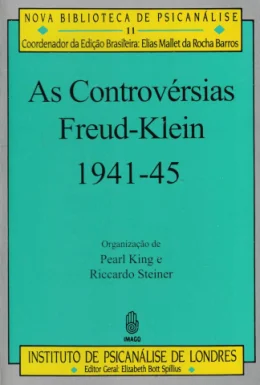 AS CONTROVRSIAS FREUD-KLEIN 1941-45
