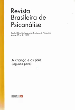 REVISTA BRASILEIRA DE PSICANLISE VOLUME 57,N2 - A CRIANA E SEUS PAIS (SEGUNDA PARTE)