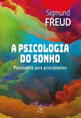 A psicologia do sonho: Psicanlise Para Principiantes