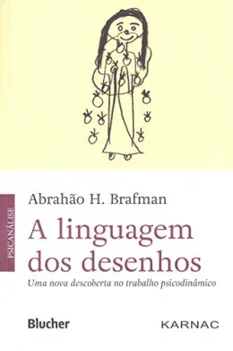 A Linguagem dos Desenhos: uma Nova Descoberta no Trabalho Psicodinmico