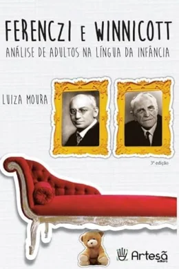 Ferenczi e Winnicott: Anlise de Adultos na Lngua da Infncia