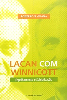 Lacan com Winnicott: Espelhamento e Subjetivao