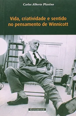 Vida, Criatividade e Sentido no Pensamento de Winnicott