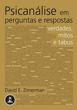 Psicanlise em Perguntas e Respostas: Verdades, Mitos e Tabus