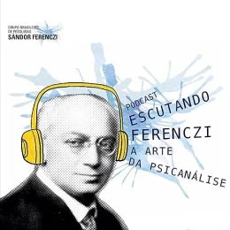Escutando Ferenczi: a arte da Psicanlise