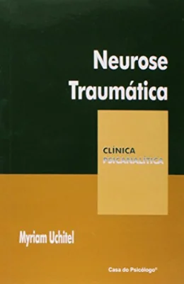 Neurose Traumtica: uma Reviso Crtica do Conceito do Trauma