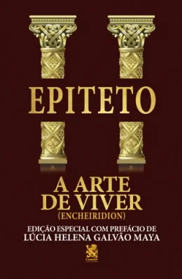A Arte de Viver - Edio com prefcio de Lucia Helena Galvo Maya