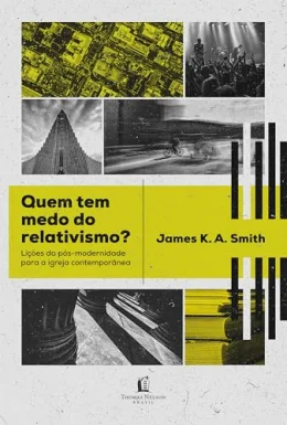 Quem tem medo do relativismo?