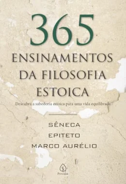 365 ensinamentos da filosofia estoica: Descubra a Sabedoria Estoica Para uma Vida Equilibrada