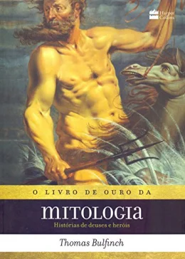 O livro de ouro da mitologia: Histrias de deuses e heris