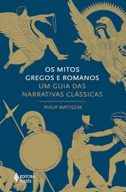 Os mitos gregos e romanos: Um guia das narrativas clssicas