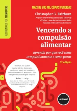Vencendo a Compulso Alimentar: Aprenda por que Voc Come Compulsivamente e Como Parar