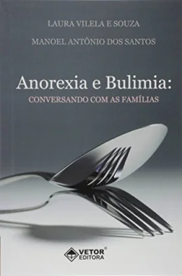 Anorexia e Bulimia. Conversando com as Familias