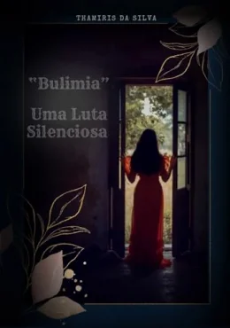 Bulimia : Uma Luta Silenciosa