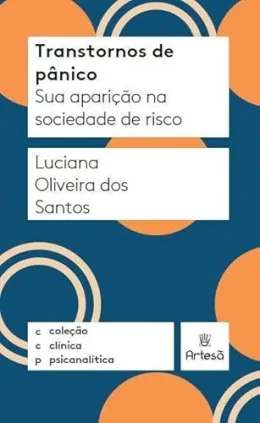 Transtornos de Pnico: sua Apario na Sociedade de Risco