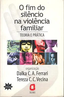 O fim do silncio na violncia familiar: teoria e prtica