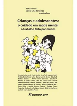 Crianas e adolescentes: o cuidado em sade mental, o trabalho feito por muitos