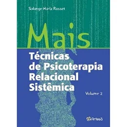 Mais Tcnicas de Psicoterapia Relacional Sistmica (Volume 2)