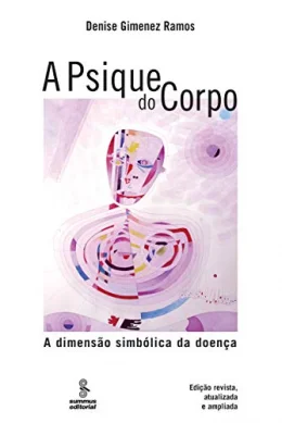 A psique do corpo: a dimenso simblica da doena