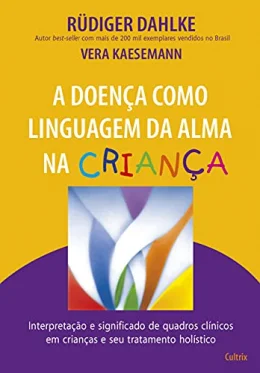 A Doena Como Linguagem da Alma na Criana