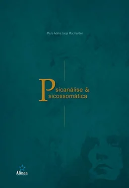 Psicanalise E Psicossomatica - 02 Ed