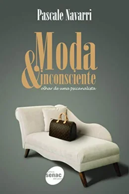 Moda & inconsciente : Olhar de uma psicanalista