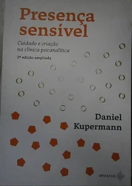 Presena sensvel: cuidado e criao na clnica psicanaltica