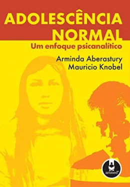 Adolescncia Normal: Um Enfoque Psicanaltico
