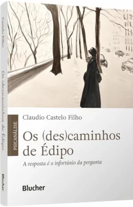 Os (des)caminhos de �dipo: a Resposta � o Infort�nio da Pergunta
