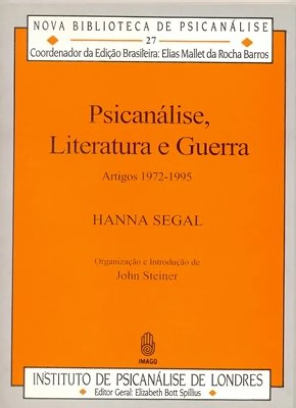 PSICANLISE, LITERATURA E GUERRA (ARTIGOS 1972-1995)