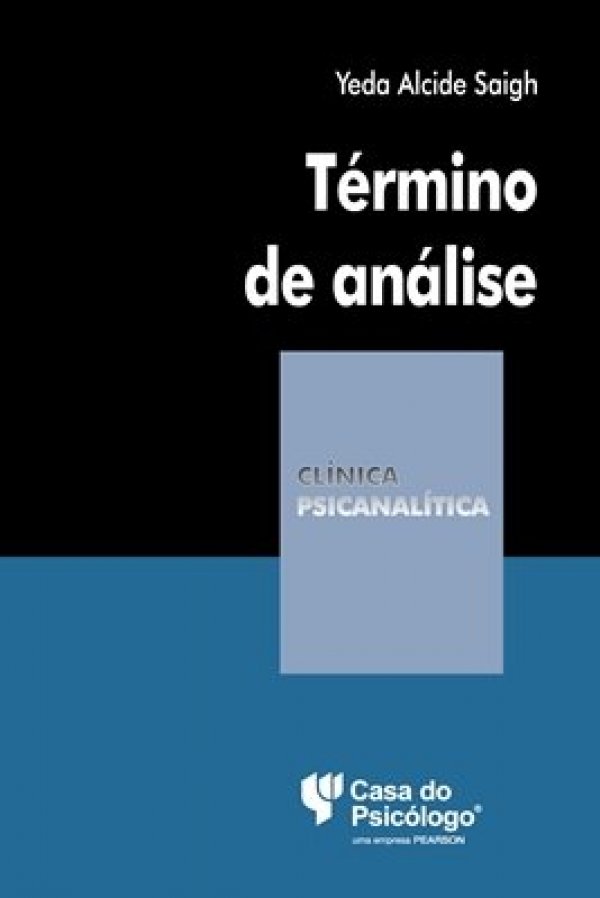 TÉRMINO DE ANÁLISE - COLEÇÃO CLÍNICA PSICANALÍTICA