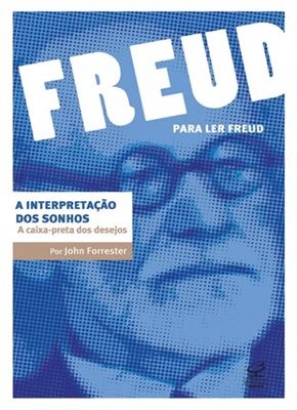 A INTERPRETAÇÃO DOS SONHOS - A CAIXA-PRETA DOS DESEJOS