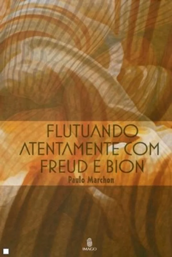 FLUTUANDO ATENTAMENTE COM FREUD E BION