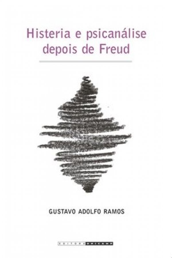 HISTERIA E PSICANÁLISE DEPOIS DE FREUD