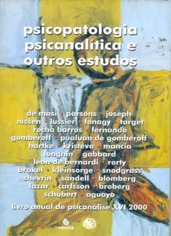 PSICOPATOLOGIA PSICANALTICA E OUTROS ESTUDOS - LIVRO ANUAL DE PSICANLISE XVI - 2002
