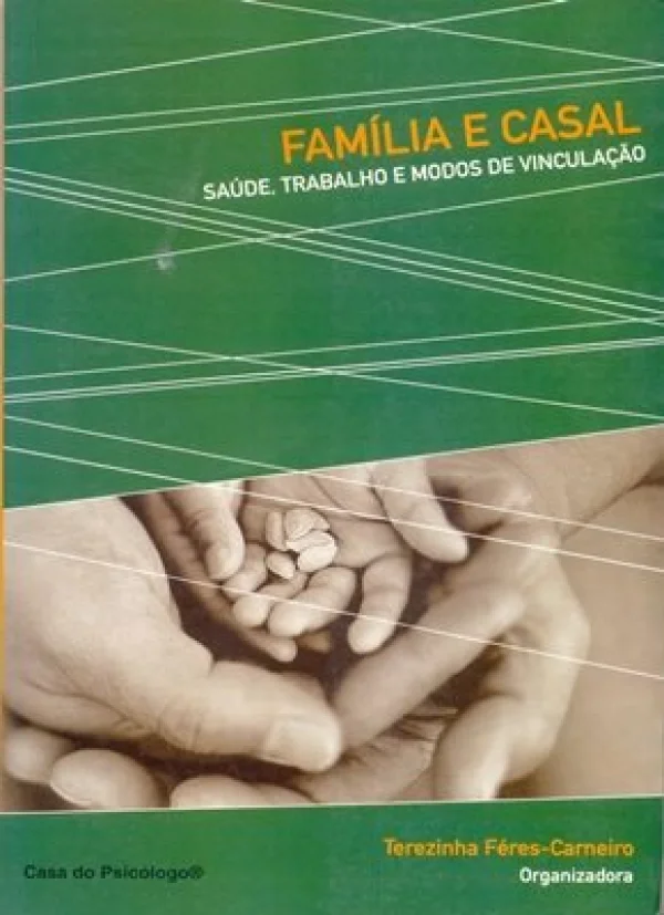 FAMLIA E CASAL - SADE, TRABALHO E MODOS DE VINCULAO