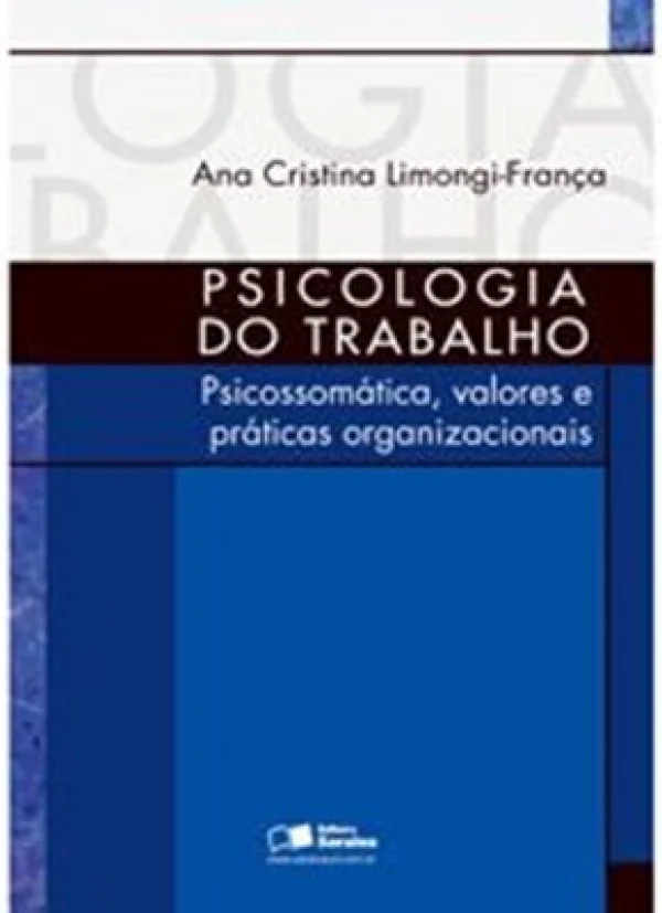 PSICOLOGIA DO TRABALHO - PSICOSSOMTICA , VALORES E PRTICAS ORGANIZACIONAIS